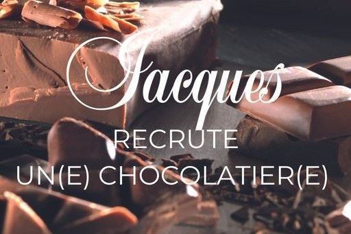 PATISSERIE JACQUES SAINT-LOUIS - RECRUTEMENT CHOCOLATIER
